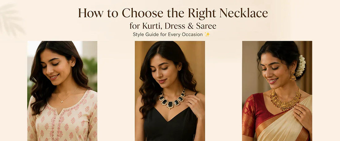 How to Choose the Right Necklace for Kurti, Dress & Saree