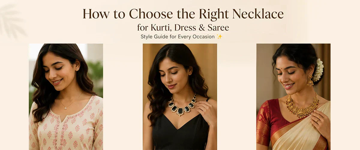 How to Choose the Right Necklace for Kurti, Dress & Saree
